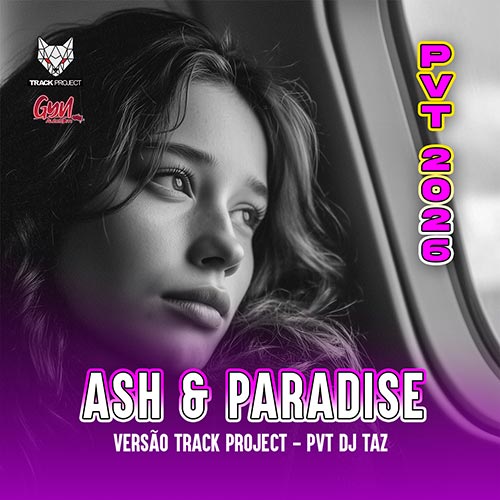 Ash & Paradise TRACK PROJECT (PVT DJ TAZ)