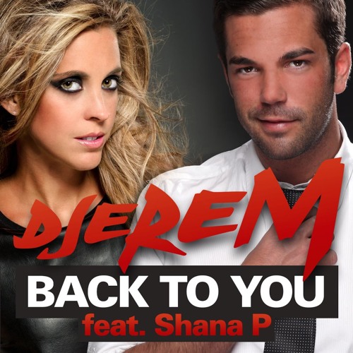 Djerem - Back to you feat. Shana P - Dj Matias Producer