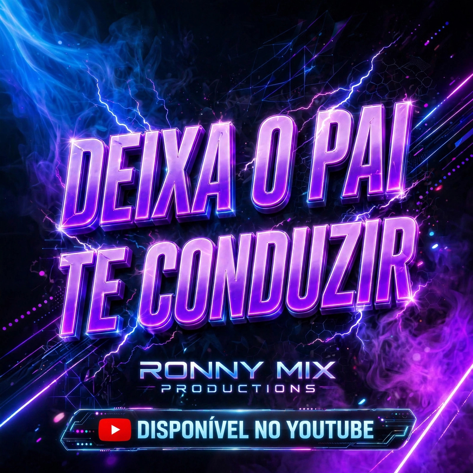 DEIXA O PAI TE CONDUZIR - RONNY MIX PRODUCTIONS